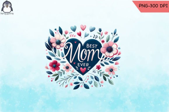 Best Mom Ever PNG with Floral Butterfly: A Versatile Graphic for Crafts and Creative Projects