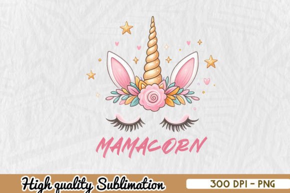 Funny Mamacorn Unicorn Mom Sublimation Graphics for Crafts and Branding