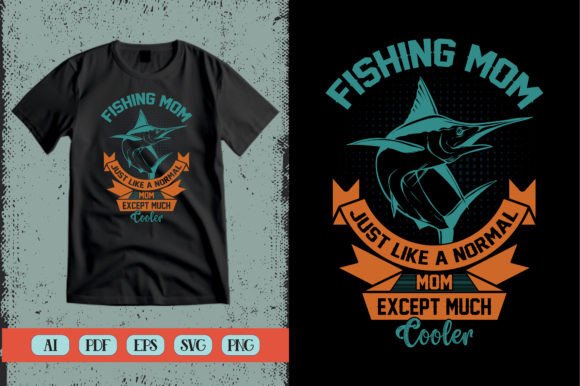 I'm a Fishing Mom Just Like a Normal Mom: A Versatile Graphic Design Asset for Content Creators