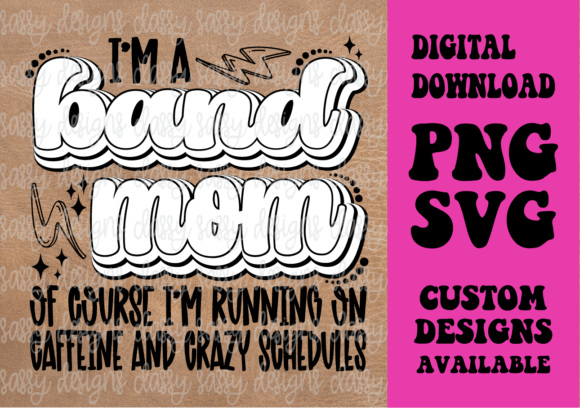 I’m a Band Mom: A Versatile Graphic Design Asset for Crafts and Creative Projects