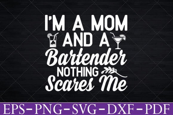 I’m a Mom and a Bartender Nothing