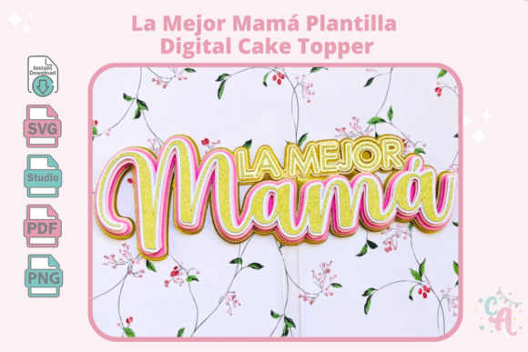 La Mejor Mamá Cake Topper SVG: A Vibrant Design Asset for Crafts and Graphics