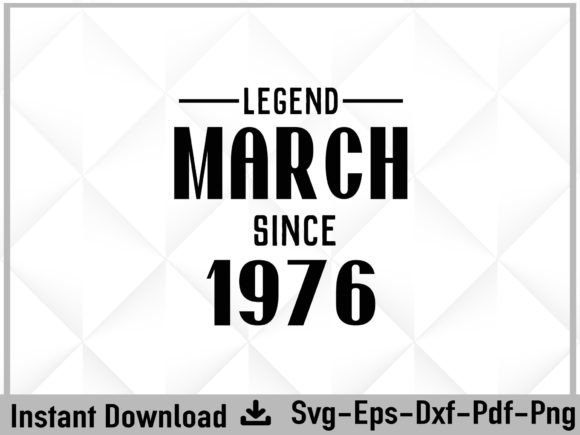 Legend Since March 1976 Birthday Svg: A Versatile Graphic for Crafts and Local Branding