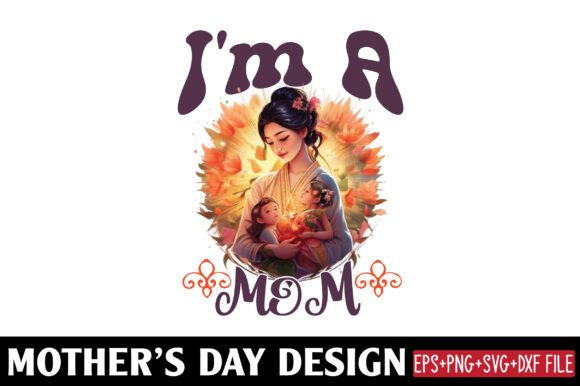 Mather’s Day, I’m a Mom: A Versatile Graphic Design Asset for Creative Content