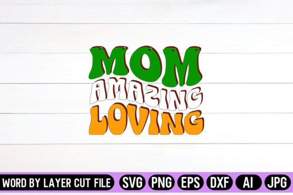 Mom Amazing Loving Retro Design for Crafts and Graphics
