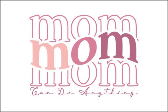 Mom Mom Mom Can Do Anything Graphics and Crafts Review