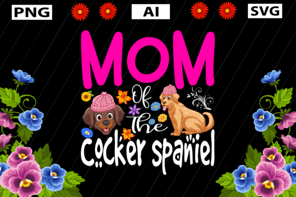 Mothers Day, Mom of Cocker Spaniel: A Versatile Graphic for Crafts and Handmade Products