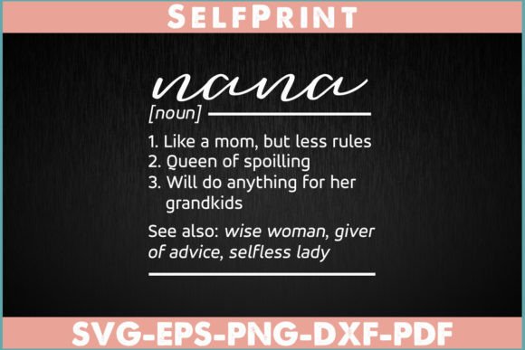 Nana Definition Like a Mom but Less Graphics and Crafts