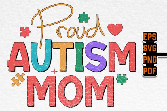 Proud Autism Mom Quote Design: A Versatile Graphic for Crafts and Graphics