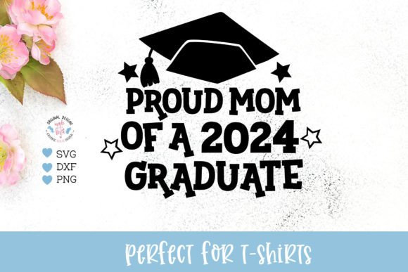 Proud Mom of a 2024 Graduate - A Versatile Graphic Design Asset for Crafts and Content