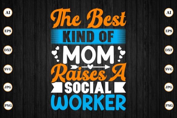The Best Kind of Mom Raises a Social – A Versatile Graphic for Crafts and Graphics