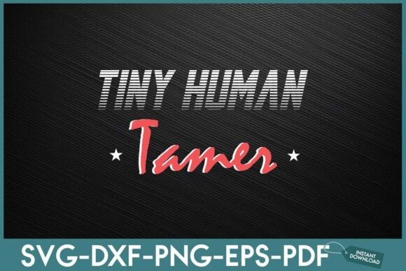 Tiny Human Tamer Teacher or Mom: A Versatile Graphic Design Asset for Local Businesses